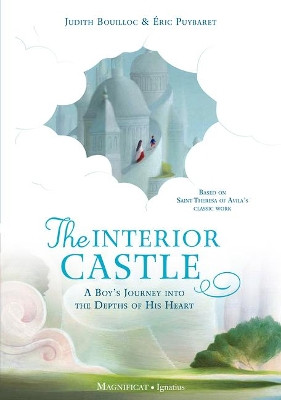 Interior Castle: A Boy's Journey Into the Riches of Prayer by Judith Bouilloc 9781621644248