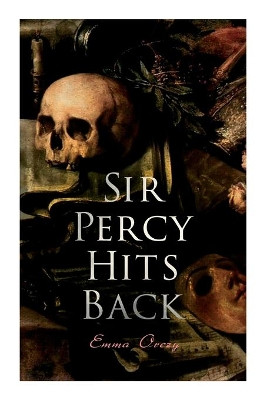Sir Percy Hits Back by Emma Orczy 9788027337781