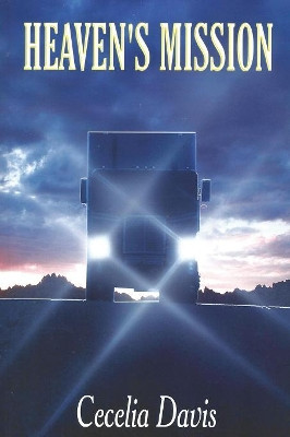 Heaven's Mission by Cecelia Davis 9781630732196