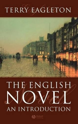 The English Novel: An Introduction by Terry Eagleton 9781405117067
