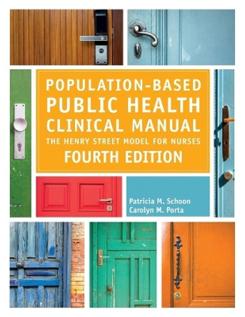 Population-Based Public Health Clinical Manual, Fourth Edition: The Henry Street Model for Nurses by Carolyn Marie Porta 9781646480388