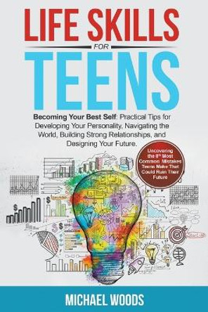 Life Skills For Teens by Michael Woods 9798223210986