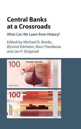 Central Banks at a Crossroads: What Can We Learn from History? by Michael Bordo
