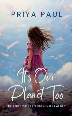 It's Our Planet Too by Priya Paul Paul 9789358198164