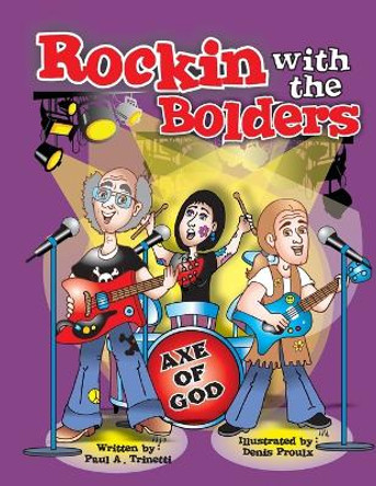 Rockin with the Bolders by Paul Trinetti 9781771806800