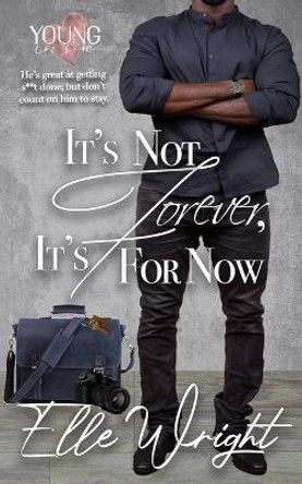 It's Not Forever, It's For Now by Elle Wright 9798985454253