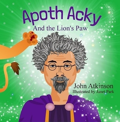 Apoth Acky by John Atkinson 9781738413065