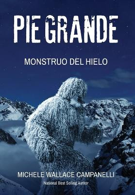 Pie Grande: Monstruo del Hielo by Michele Campanelli 9798893563108