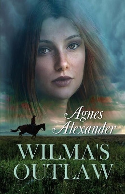 Wilma's Outlaw by Agnes Alexander 9781613095461