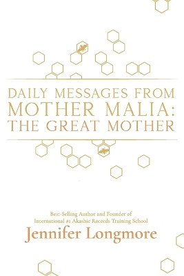 Daily Messages from Mother Malia: The Great Mother by Jennifer Longmore 9798869269928