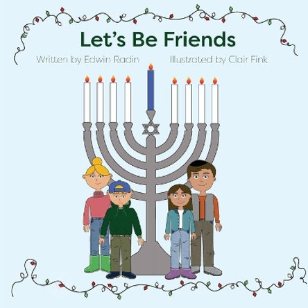 Let's Be Friends by Edwin Radin 9781633375949