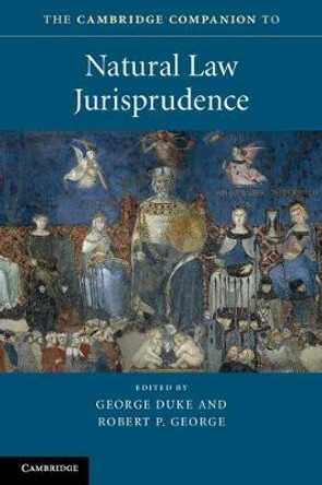 The Cambridge Companion to Natural Law Jurisprudence by George Duke