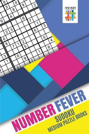 Number Fever Sudoku Medium Puzzle Books by Senor Sudoku 9781645215509