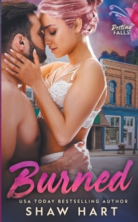 Burned by Shaw Hart 9798215209899