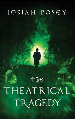 The Theatrical Tragedy by Josiah Posey 9798888240809