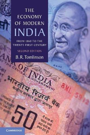 The Economy of Modern India: From 1860 to the Twenty-First Century by B. R. Tomlinson