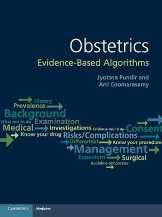 Obstetrics: Evidence-based Algorithms by Jyotsna Pundir