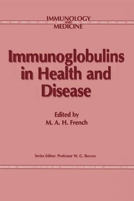 Immunoglobulins in Health and Disease by M. French 9789401083515