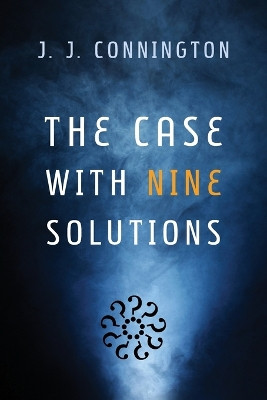 The Case with Nine Solutions by J J Connington 9781616463175