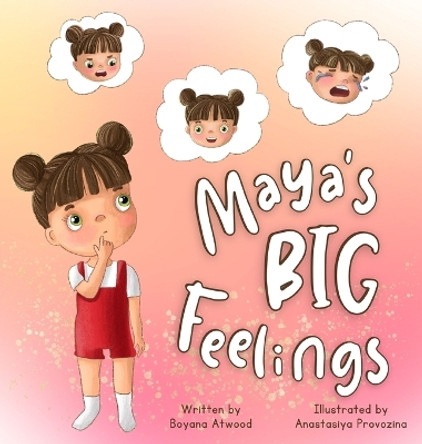 Maya's Big Feelings by Boyana Atwood 9798885870054