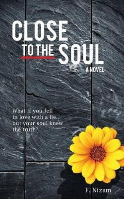 Close to the Soul by F. Nizam 9781909740730