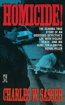 Homicide! by Charles W Sasser 9781476784502