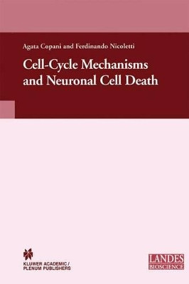 Cell-Cycle Mechanisms and Neuronal Cell Death by Agata Copani 9781489998354