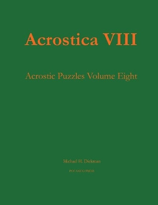 Acrostica VIII by Michael H Dickman 9781733365611