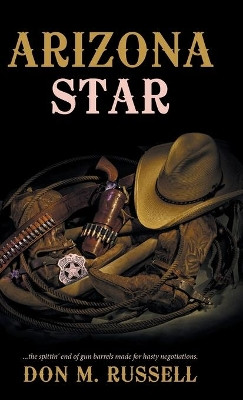 Arizona Star by Don M Russell 9781490781426