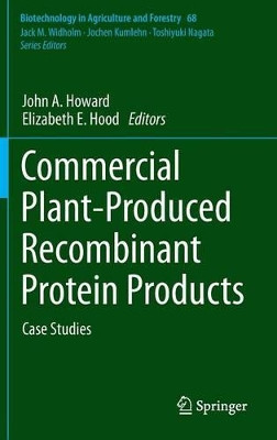 Commercial Plant-Produced Recombinant Protein Products: Case Studies by John A. Howard 9783662438350