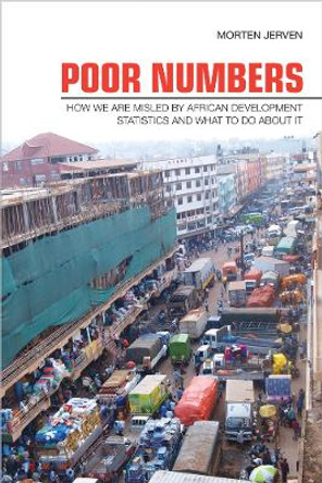 Poor Numbers: How We Are Misled by African Development Statistics and What to Do about It by Morten Jerven