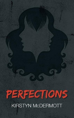 Perfections by Kirstyn McDermott 9781922101174