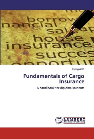 Fundamentals of Cargo Insurance by Eyong Ako 9786200538895