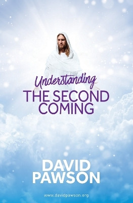 UNDERSTANDING The Second Coming by David Pawson 9781911173236