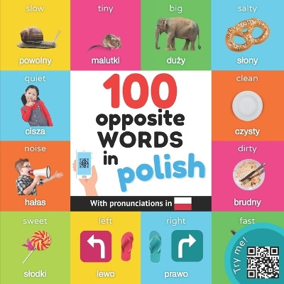 100 opposite words in polish: Bilingual picture book for kids: english / polish with pronunciations by Yukismart 9782384122646