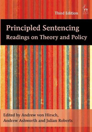 Principled Sentencing: Readings on Theory and Policy by Andrew von Hirsch 9781841137179