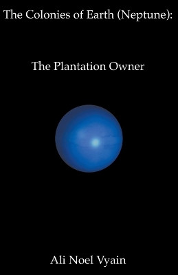 The Plantation Owner by Ali Noel Vyain 9798201738815