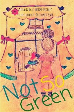 Not So Green by P. Monae Hughley 9781678172039