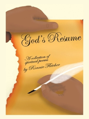 God's Resume: A Collection of Spiritual Poems by Ronnie Fletcher 9781490731216