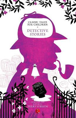 Classic Tales for Children: Detective Stories by Terry O'Brien 9788129124470