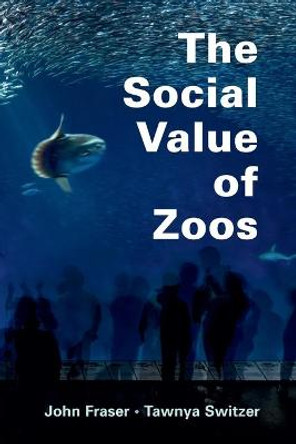 The Social Value of Zoos by John Fraser