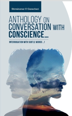 Anthology on Conversation with Conscience... by Shivakumar U 9798889862253