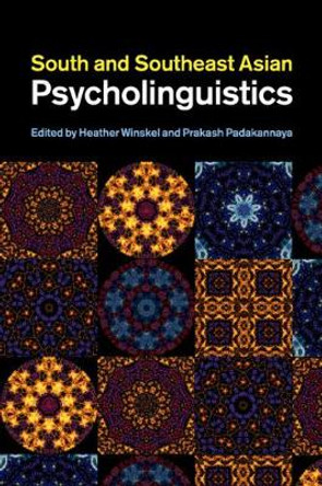 South and Southeast Asian Psycholinguistics by Heather Winskel