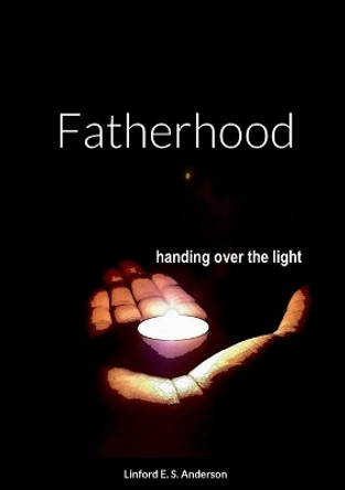 Fatherhood by Linford E S Anderson 9781446796054
