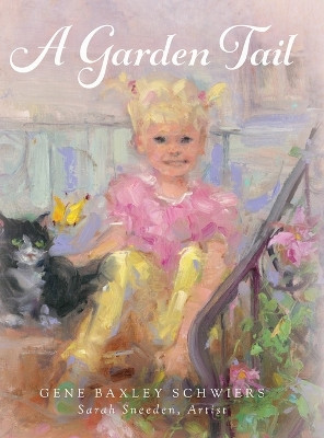 A Garden Tail by Gene Baxley Schwiers 9798822918559