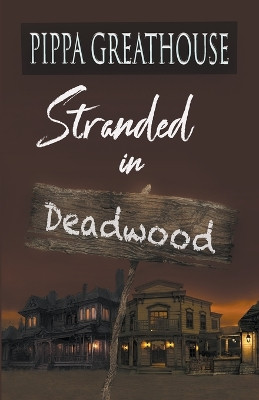 Stranded in Deadwood by Pippa Greathouse 9798223726548