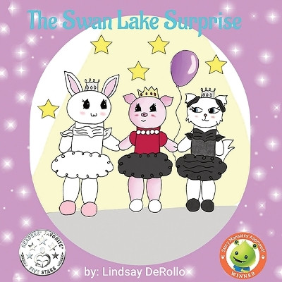 The Swan Lake Surprise by Lindsay Derollo 9781088036495