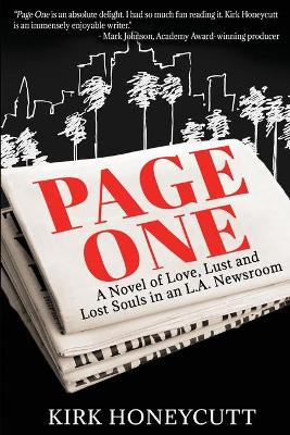 Page One: A Novel of Love, Lust and Lost Souls in an L.A. Newsroom by Kirk Honeycutt 9781629671680