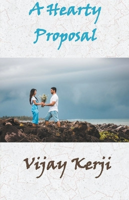 A Hearty Proposal by Vijay Kerji 9781393438076
