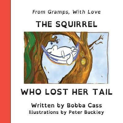 The Squirrel Who Lost Her Tail by Bobba Cass 9781527224049